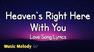 Heaven S Right Here With You Romantic Love Song Lyrics Music Melody Mp3 ...