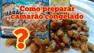 COMO PREPARAR CAMARÃO CONGELADO 🍤 Super dicas para vocês