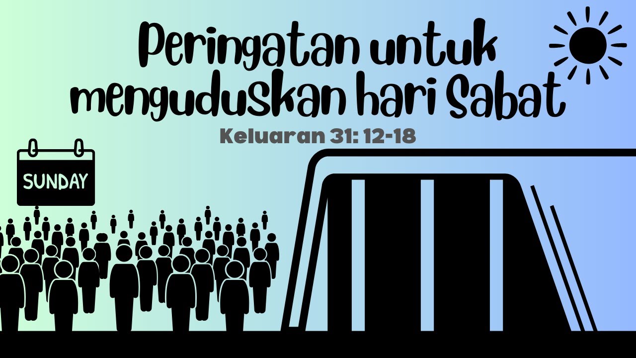 Keluaran 31:12-18 Peringatan Untuk Menguduskan Hari Sabat - YouTube