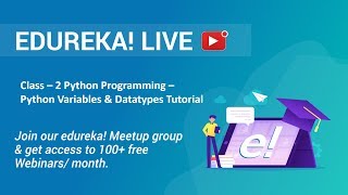 Class - 2 Python Programming | Python Variables & Datatypes Explained | Edureka