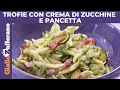 TROFIE CON CREMA DI ZUCCHINE E PANCETTA: pronte in 20 minuti!