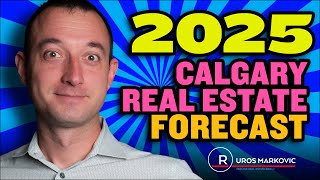 🏡 2025 Calgary Real Estate Market Forecast | Trends, Prices \u0026 Predictions