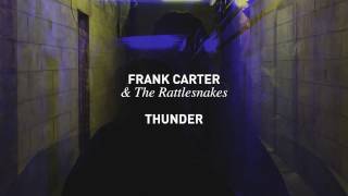 Frank Carter \u0026 The Rattlesnakes - Thunder (Official Audio)