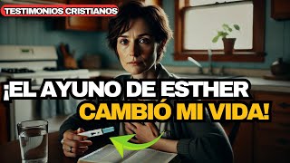 ✝️ El AYUNO de ESTER CAMBIÓ MI VIDA - Testimonio Cristiano de 3 Días de Ayuno y Oración ✝️