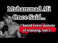 Muhammad Ali Once Said -  Motivational | Inspirational quotes