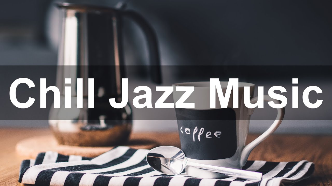 Chill Jazz Music For Coffee Time тшх Youtube Music