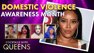Celebrities Speak out About Domestic Violence! | Cocktails with Queens