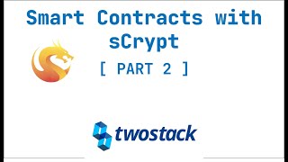 Smart Contracts with sCrypt - Part 2