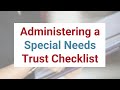 Administering a Special Needs Trust Checklist