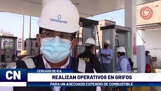 Ica: realizan operativos en grifos