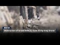 Destruction of Israeli military base hit by Iraqi drone