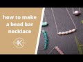 How To Make A Bead Bar Necklace | Kernowcraft