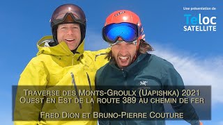 Monts-Groulx (Uapishka) de l'Ouest vers l'Est pour le plaisir !