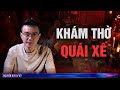 KHÁM THỜ QUÁI XẾ TRONG KHU CƯ XÁ  - Chuyện tâm linh Nguyễn Huy kể