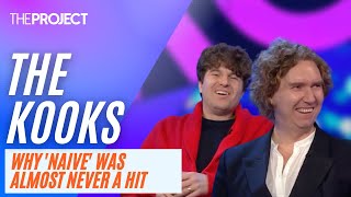 The Kooks: The Kooks Tell Us Why 'Naive' Was Almost Never A Hit