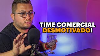 Seu Time Comercial está Desmotivado? (Veja!)