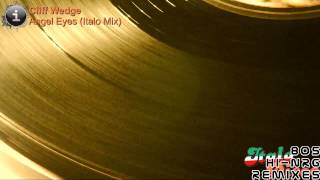 Cliff Wedge - Angel Eyes (Italo Mix) [HD, HQ]