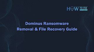 Dominus Ransomware Virus Removal & File Decryption Guide