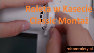 Roleta w kasecie aluminiowej Classic montaż. Jak zamontować roletę w kasecie Classic?