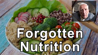 T. Colin Campbell, PhD - Nutrition Forgotten, For Two Centuries