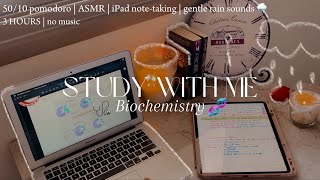 REAL TIME study with me BIOCHEMISTRY 🩺 | 3 hrs - 50/10 pomodoro - Background noise - ASMR