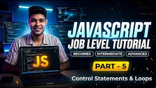 Control Statements & Loops Explained 🚀 | if else, switch, for & while | JavaScript Course - 5