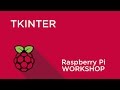 Raspberry Pi Workshop - Chapter 4 - Introduction to TkInter