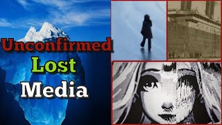 The Unconfirmed Lost Media Iceberg Explained