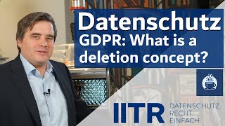 GDPR: What is a deletion concept? Data protection and the right to erasure of data. #DSGVO #gdpr