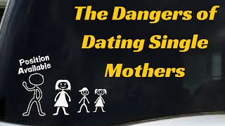 Why Men Shouldn't Date Single Mothers