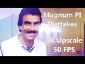 Magnum PI Outtakes 4k Upscale 50fps