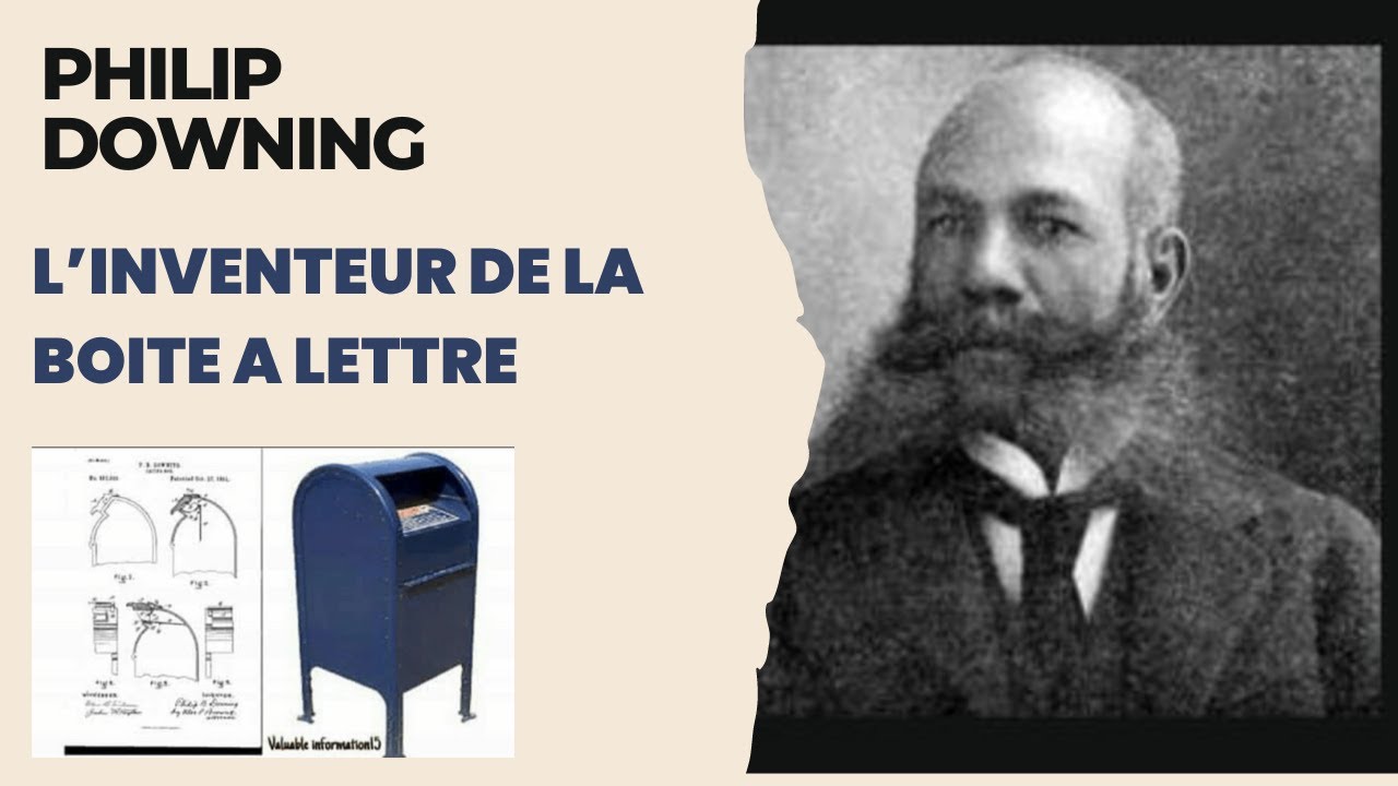 PHILIP B. DOWNING L’INVENTEUR DE LA BOITE A LETTRE | SAVOIR ET ...