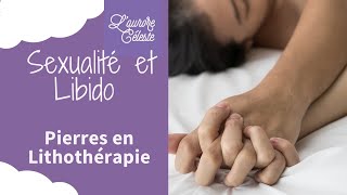 Quelle pierre pour booster la sexualité reconnecter la libido en lithotherapie ?