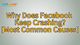 Why Does Facebook Keep Crashing? [Most Common Causes]
