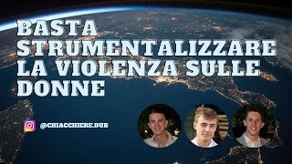 Basta strumentalizzare la violenza sulle donne