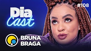 BRUNA BRAGA conta como usa o poder do humor pra combater o preconceito | DiaCast