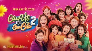 Phim Hài Tết 2023 - CẬU ÚT CẬU CON CÚC P2 | NSƯT Kim Phương, Việt Hương, Huỳnh Lập, Puka, Duy Khánh