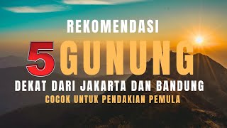 5 Rekomendasi Gunung Dekat Dari Jakarta dan Bandung | Paling Cocok Untuk Pendaki Pemula