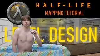 Level Design Basics - HALF LIFE MAPPING TUTORIAL (GFYS)