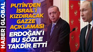 Putin''den Cumhurbaşkanı Erdoğan Açıklaması! İsrail Konusunda Türkiye'yi Böyle Tebrik Etti