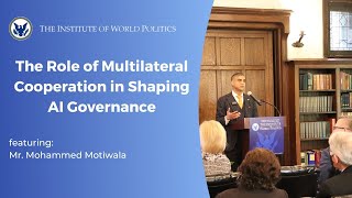 The Role of Multilateral Cooperation in Shaping AI Governance