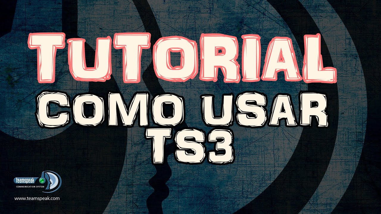 Tutorial Como Usar Teamspeak 3 Youtube