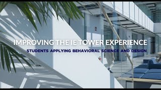 An IE Tower project: Students applying Behavioral Science and Design