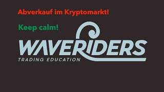 Abverkauf im Kryptomarkt - Keep calm!