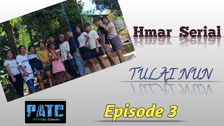 Hmar Serial - TULAI NUN | Episode 3