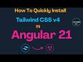 😮How to Quickly Install Tailwind CSS 4 in Angular 21 | Step by Step Tutorial | Angular 21