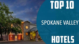 Top 10 Best Hotels to Visit in Spokane Valley, Washington State | India - English