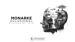 Monarke - Delusional: Ethereal Techno | Steyoyoke