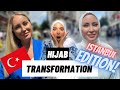 HIJAB TRANSFORMATION IN ISTANBUL 😱🇹🇷