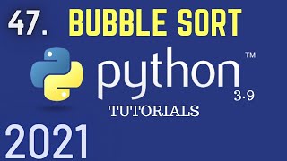 Python 3.9 Tutorials: Bubble Sort In Python | Python For Beginners | Python Tutorial